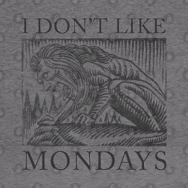 I Don't Like Mondays by WonderWebb